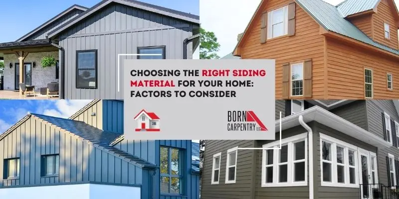 Choosing the Right Siding Material for Your Home: Factors to Consider